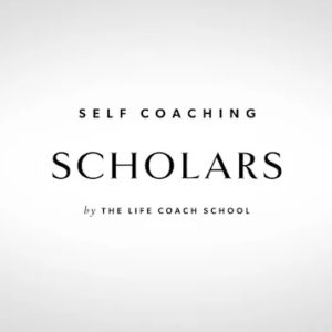 The Life Coach School – Self Coaching Scholars