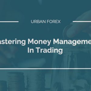 Urban-Forex-Mastering-Money-Management