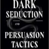 Dark Seduction and Persuasion Tactics – Christopher Kingler