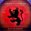 the-courageous-heart-by-dr-joe-dispenza-meditation