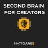 matt-giaro-second-brain-for-content-creators