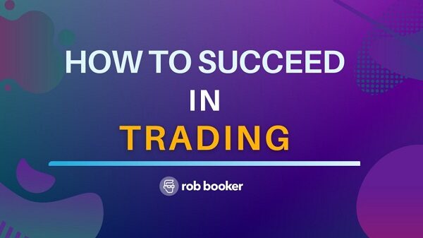 rob-booker-how-to-succeed-in-trading
